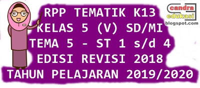  halo para pencari edukasi selamat berkunjung kembali di blog yang sangat sederhana ini RPP K13 Kelas 5 Tema 5 TP 2019/2020