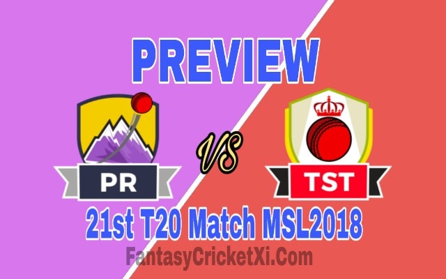 PR Vs TST Dream11 Team Prediction | 21st T20 MSL Match Preview Team News, Playing11