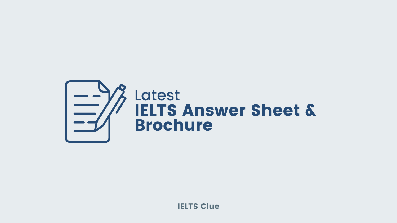 Download IELTS Listening, Reading, Writing Answer Sheets & Brochure