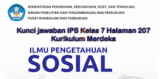 Kunci jawaban IPS Kelas 7 Halaman 207 Kurikulum Merdeka
