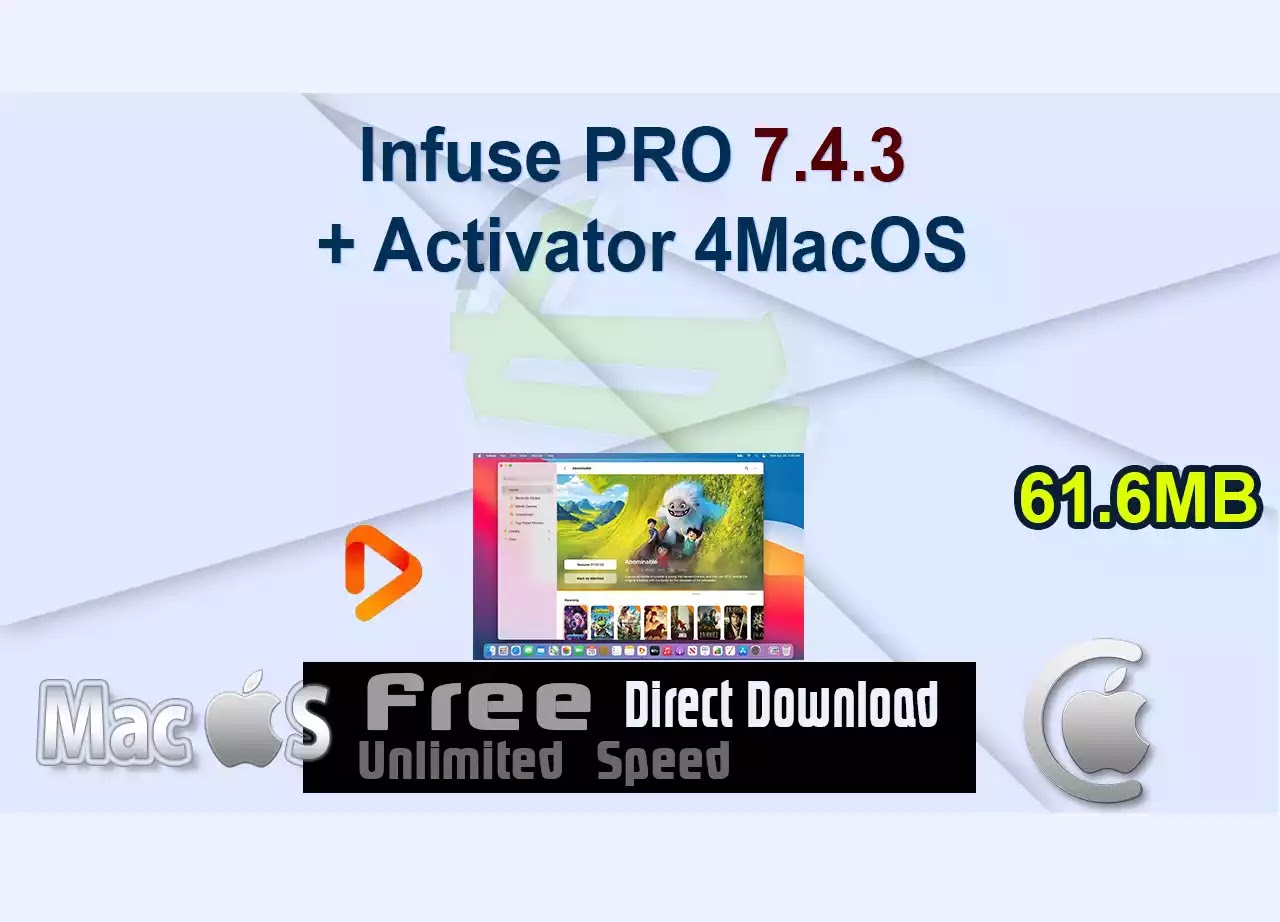 Infuse PRO 7.4.3 + Activator 4MacOS