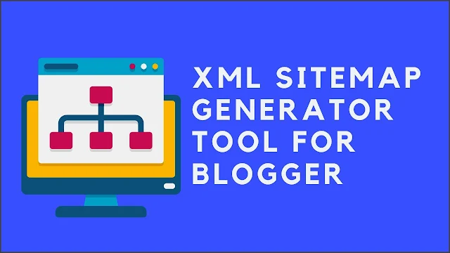 XML Sitemap Generator Tool For Blogger