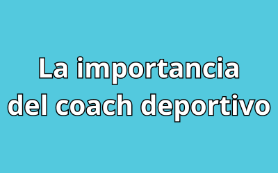 La importancia del coach deportivo