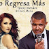 Videoclip: Henry Mendez & Dulce María - No Regresa Más