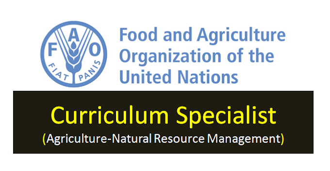 Curriculum Specialist   (Agriculture-Natural Resource Management) - FAO 