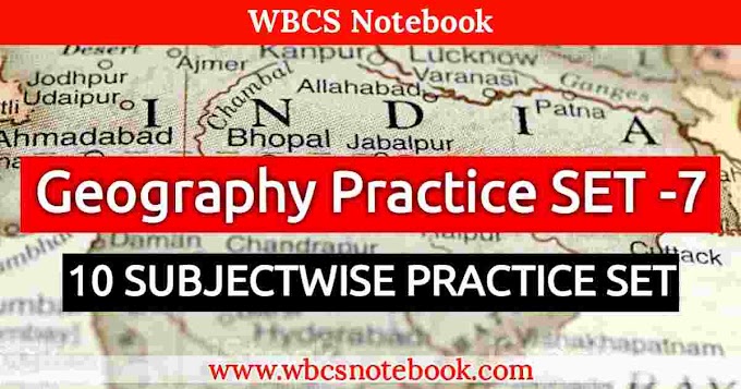 Geography Practice SET -7 || WBCS Notebook