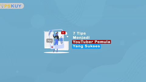 5 Tips Menjadi YouTuber Pemula yang Sukses