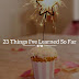 23 Things I've Learned So Far