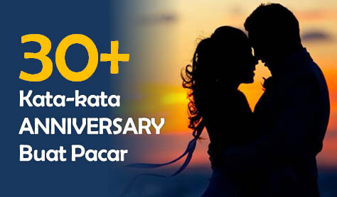 30 Kata Kata  Anniversary  Buat  Pacar  Tersayang Romantis  