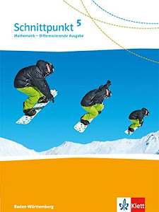 Schnittpunkt Mathematik 5. Differenzierende Ausgabe Baden-Württemberg: Schülerbuch Klasse 5 (Schnittpunkt Mathematik. Differenzierende Ausgabe für Baden-Württemberg ab 2015)