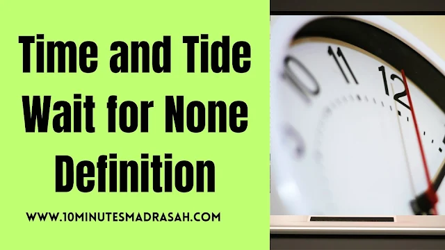 ‘Time and Tide Wait for None’ Definitions , Paragraph & Essay for Students