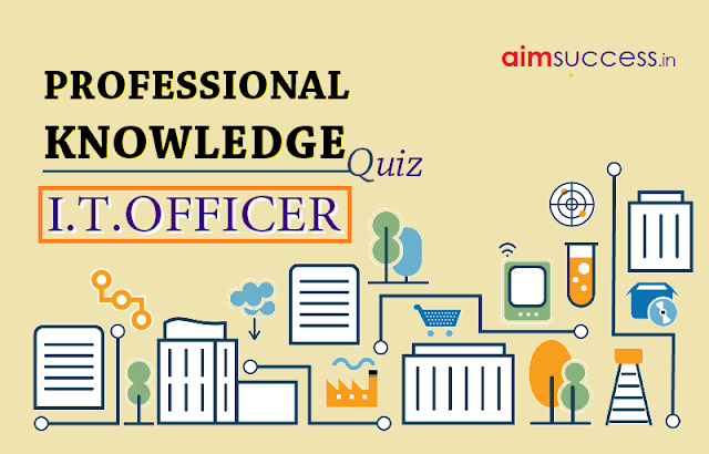 PROFESSIONAL KNOWLEDGE QUIZ - IBPS SO (I.T OFFICER)