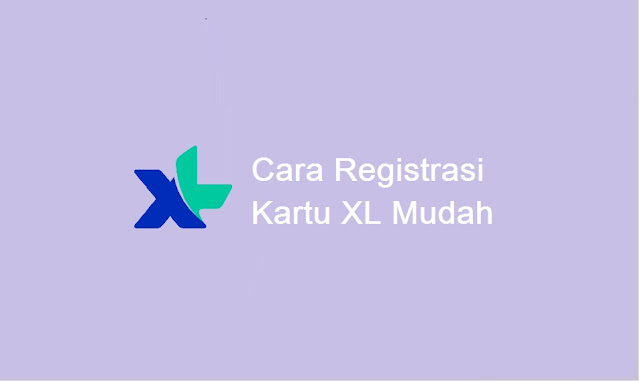 cara registrasi kartu XL secara online