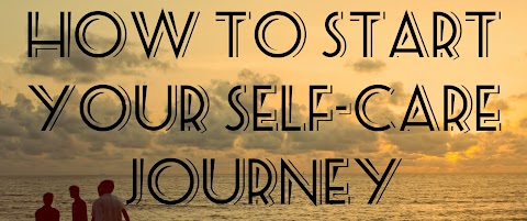 How to Start Your Self-Care Journey