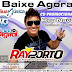 BAIXE AGORA: CD PROMOCIONAL DE RAY PORTO E O PLAYBOY DA PISADINHA.