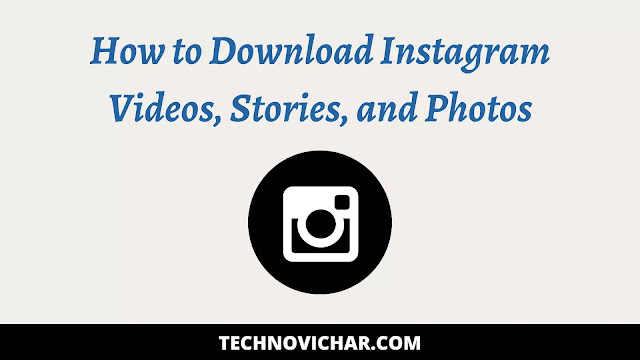 How to Download Instagram Videos, Stories and Photos