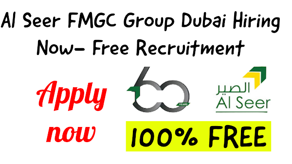 Al Seer FMGC Group Dubai Hiring Now- Free Recruitment