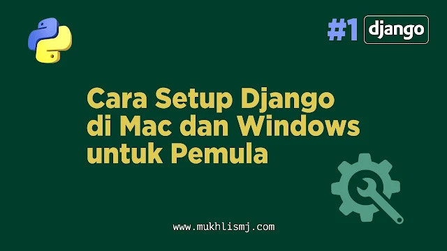 Cara Setup Django di Mac dan Windows untuk Pemula