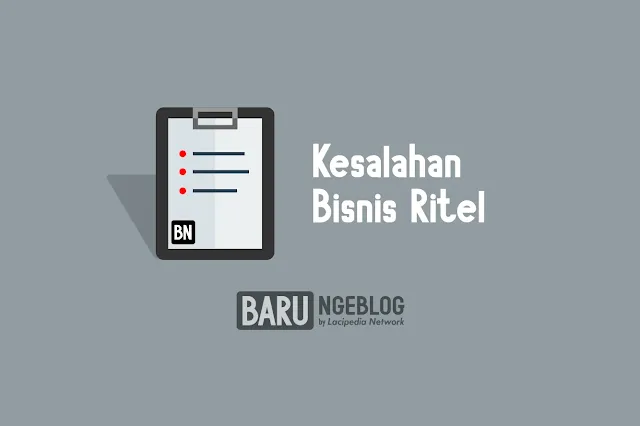 Kesalahan yang Harus Dihindari Saat Menjalankan Bisnis Ritel