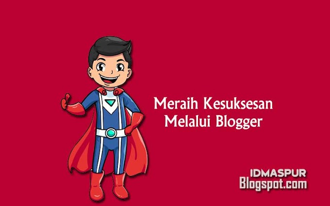 Meraih Sukses Melalui Blogger