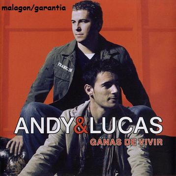 Andy y Lucas - Ganas De Vivir [Mp3] [2007] [Descargar 