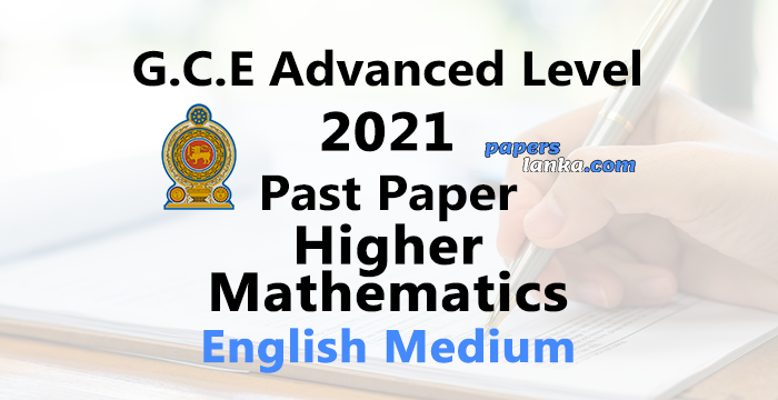 G.C.E. A/L 2021 Higher Mathematics Past Paper | English Medium