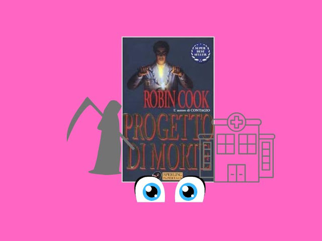 Progetto morte medical thriller Robin Cook