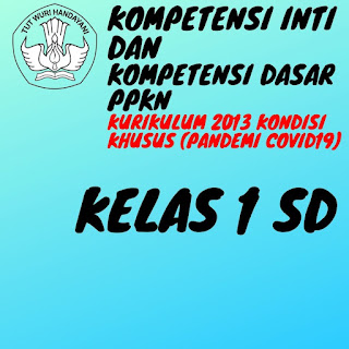 KI KD PPKn Kelas 1 SD Kurikulum 2013 Covid19