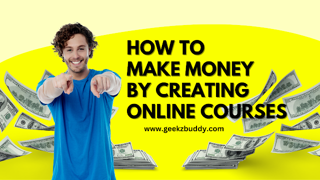 How to Make Money by Creating Online Courses