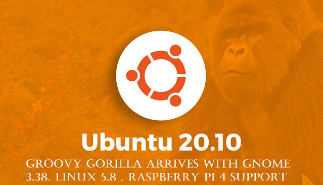 Ubuntu 20.10 Groovy Gorilla Arrives with GNOME 3.38, Linux 5.8 , Raspberry Pi 4 Support