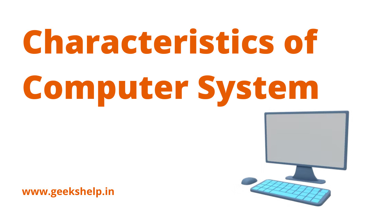 Characteristics of Computer System