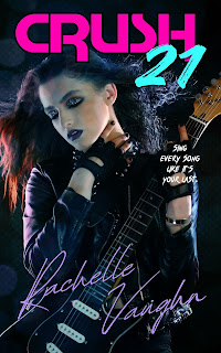Crush 21 by Rachelle Vaughn rock star romance book
