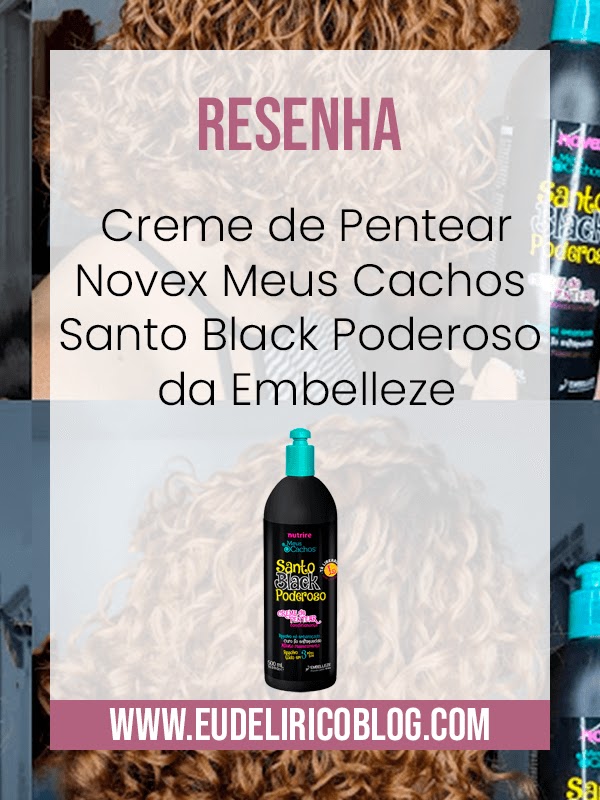 Creme de Pentear Novex Meus Cachos Santo Black Poderoso da Embelleze