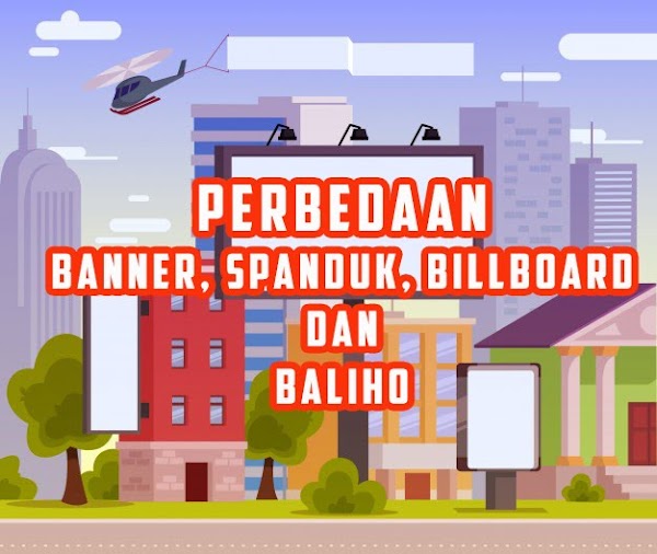 Perbedaan antara Spanduk, Banner, Billboard, Baliho, Poster, Brosur, Shop Sign Branding, dan Neon Box