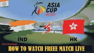 IND VS HKG Asia Cup 2022 Match Live T20