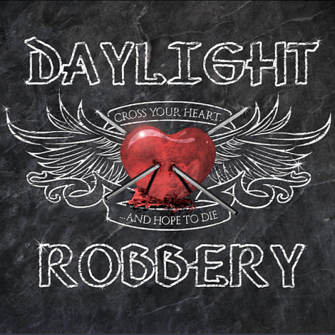 DAYLIGHT ROBBERY - Cross Your Heart (2011)