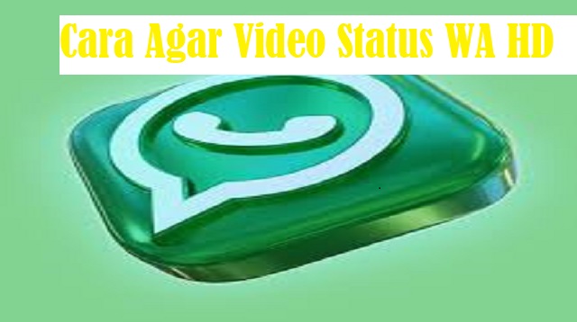  Pasalnya aplikasi WhatsApp sendiri sudah menyediakan fitur  Cara Agar Video Status WA HD Terbaru