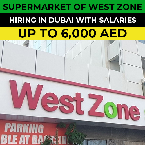Supermarket of West Zone hiring in Dubai with salaries up to 6,000 AED