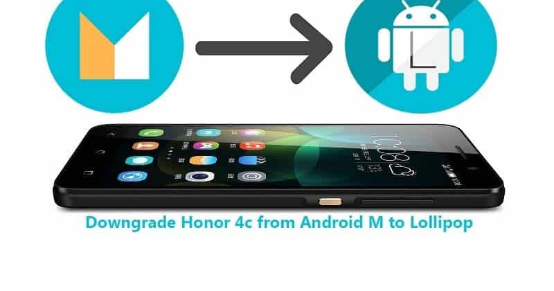 EMUI Collections: Downgrade Honor 4c from Android M to Lollipop