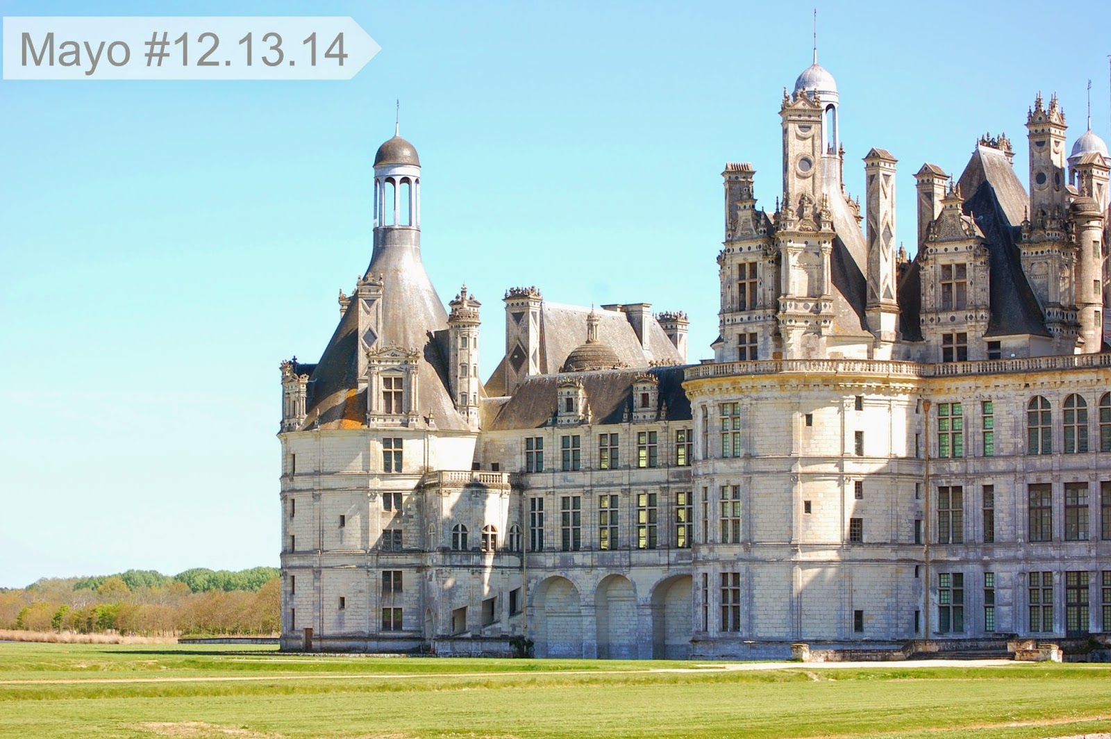 Castillo de Chambord, Francia #12.13.14mayo