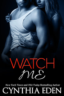 Watch Me by Cynthia Eden