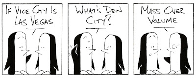 Cartoon strip of two penguins talking. P1 "If Vice City is Las Vegas", P1 "What's Den City?", P2 "Mass over Volume"