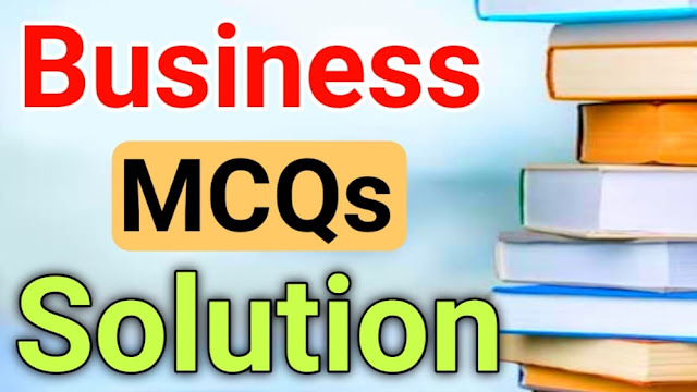 Introduction To Business MCQs With Answers