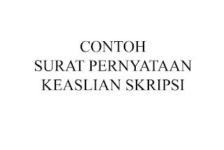 CONTOH SURAT PERNYATAAN KEASLIAN SKRIPSI