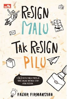 Download Novel Resign Malu, Tak Resign Pilu pdf karya Fajar Firmansyah