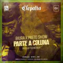 BAIXAR MP3 | Preto Show - Parte a Coluna (Feat. Biura) | 2018