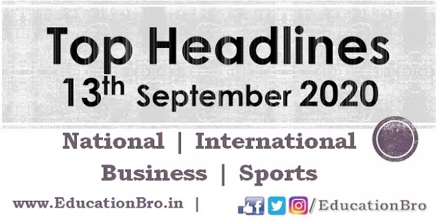 Top Headlines 13th September 2020: EducationBro