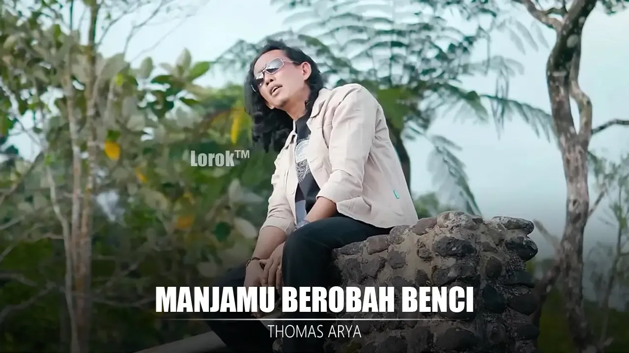 Manjamu Berobah Benci - Thomas Arya