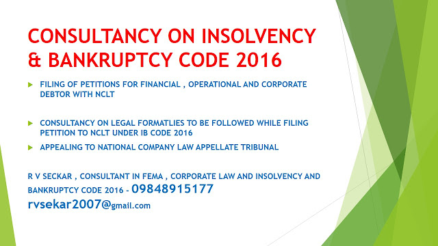 R V Seckar FEMA , CORPORATE LAW , INSOLVENCY LAW , NBFC CONSULTANT 09848915177 rvsekar2007@gmail.com