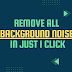 Remove all Background Noise in Just 1 click | How to remove Background Noise